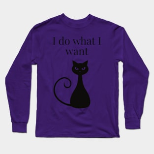 I do what I want Long Sleeve T-Shirt